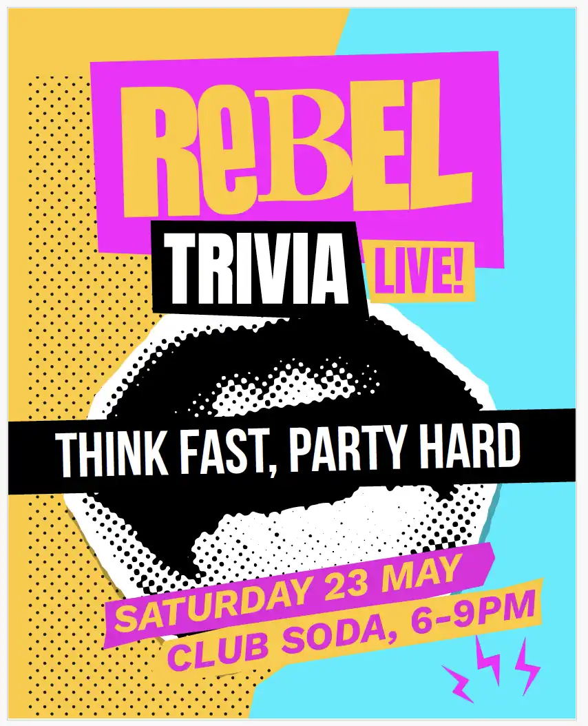 Rebel Trivia Live, Saturday 23rd May at Club Soda